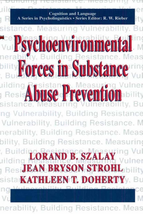 Psychoenvironmental Forces and Substance Abuse Prevention -  Lorand B. Szalay