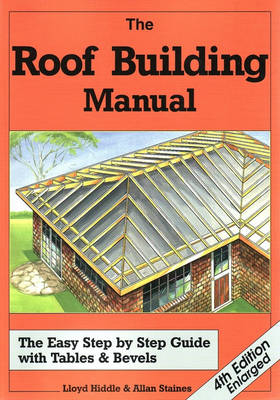 The Roof Building Manual - Lloyd Hiddle, Allan Staines