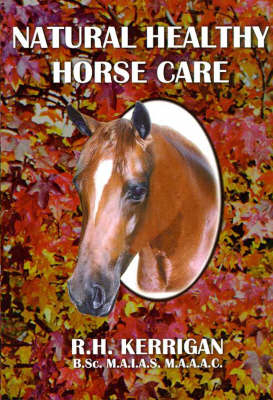 Natural Healthy Horse Care - Robert Kerrigan