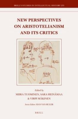 New Perspectives on Aristotelianism and Its Critics  - 