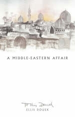 A Middle Eastern Affair - Ellis Douek