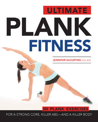 Ultimate Plank Fitness - Jennifer DeCurtins