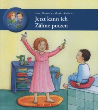 Jetzt kann ich Zähne putzen - Susa Hämmerle, Martina Gollnick