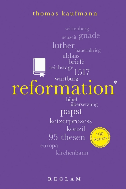 Reformation. 100 Seiten -  Thomas Kaufmann