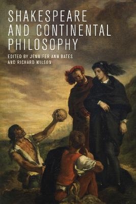 Shakespeare and Continental Philosophy - 