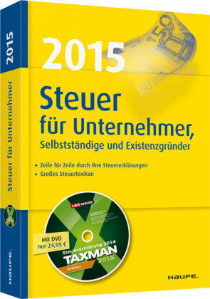 Steuer 2015 für Unternehmer, Selbstständige und Existenzgründer - Willi Dittmann, Dieter Haderer, Rüdiger Happe