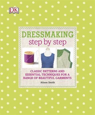 Dressmaking Step by Step - Alison Smith