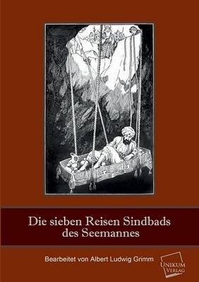 Die sieben Reisen Sindbads des Seemannes - Albert Ludwig Grimm