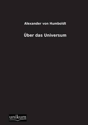 Über das Universum - Alexander von Humboldt