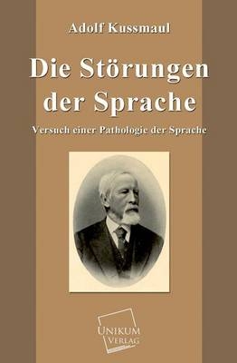 Die StÃ¶rungen der Sprache - Adolf KuÃmaul