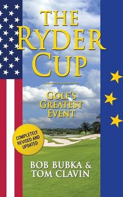 The Ryder Cup - Tom Clavin, Bob Bubka