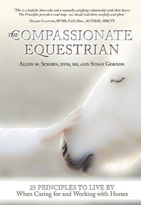 The Compassionate Equestrian - Allen Schoen, Susan Gordon