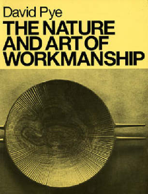 The Nature and Art of Workmanship - David Pye