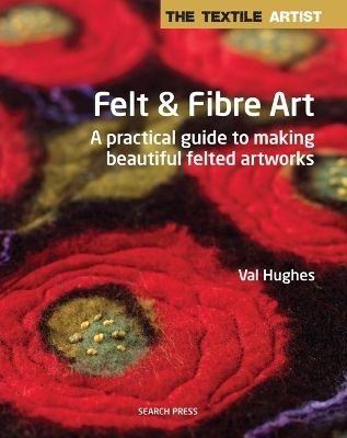 The Textile Artist: Felt & Fibre Art - Valerie Hughes