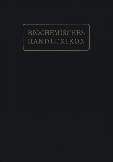 Biochemisches Handlexikon - H. Altenburg, I. Bang, K. Bartelt, Fr. Baum, C. Brahm, W. Cramer, K. Dieterich, R. Ditmar, M. Dohrn, H. Einbeck, H. Euler, E. St. Faust, C. Funk, O. v. Fürth, O. Gerngross, V. Grafe, O. Hesse, K. Kautzsch, Fr. Knoop, R. Kobert, R. Leimbach, J. Lundberg, O. Neubauer, C. Neuberg, M. Nierenstein, O. A. Oesterle, Th. B. Osborne, L. Pincussohn, H. Pringsheim, K. Raske, B. v. Reibold, Br. Rewald, A. Rollett, P. Rona, H. Rupe, Fr. Samuely, H. Scheibler, J. Schmid, J. Schmidt, E. Schmitz, M. Siegfried, E. Strauss, A. Thiele, G. Trier, W. Weichardt, R. Willstätter, A. Windaus, E. Winterstein, E. Witte, G. Zemplén, E. Zunz, Professor Dr. Emil Abderhalden