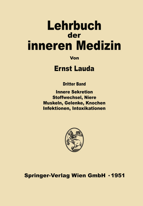 Innere Sekretion, Stoffwechsel, Niere, Muskeln, Gelenke, Knochen, Infektionen, Intoxikationen - Ernst Lauda