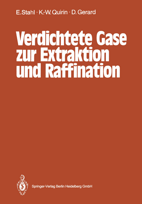 Verdichtete Gase zur Extraktion und Raffination - Egon Stahl, Karl-Werner Quirin, Dieter Gerard