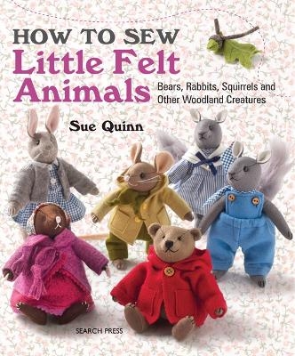 How to Sew Little Felt Animals - Sue Quinn