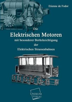 Die Elektrischen Motoren - Etienne de Fodor