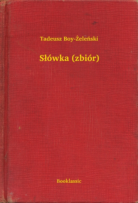 Słówka (zbiór) -  Tadeusz Boy-Żeleński