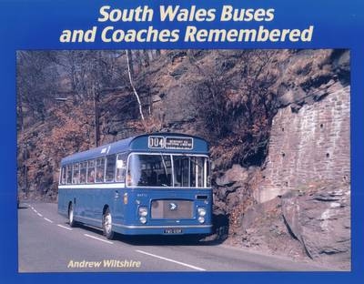 South Wales Buses and Coaches Remembered - Andrew Wiltshire