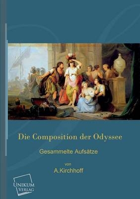 Die Composition der Odyssee - Adolf Kirchhoff