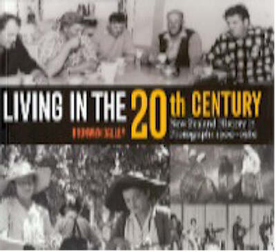 Living in the 20th Century - Bronwyn Dalley