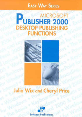 Easy Way Series: Microsoft Publisher 2000 - Julia Wix, Cheryl Price