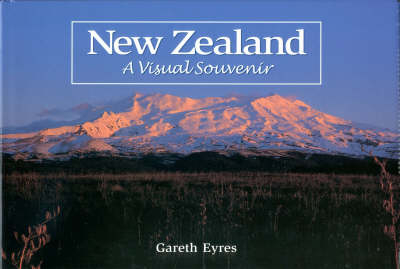 New Zealand: a Visual Souvenir - Gareth Eyres