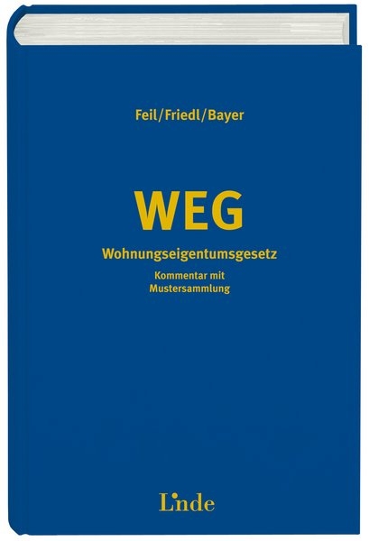 WEG Wohnungseigentumsgesetz - Erich Feil, Harald Friedl, Reinhard Bayer