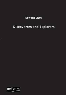 Discoverers and Explorers - Edward Shaw