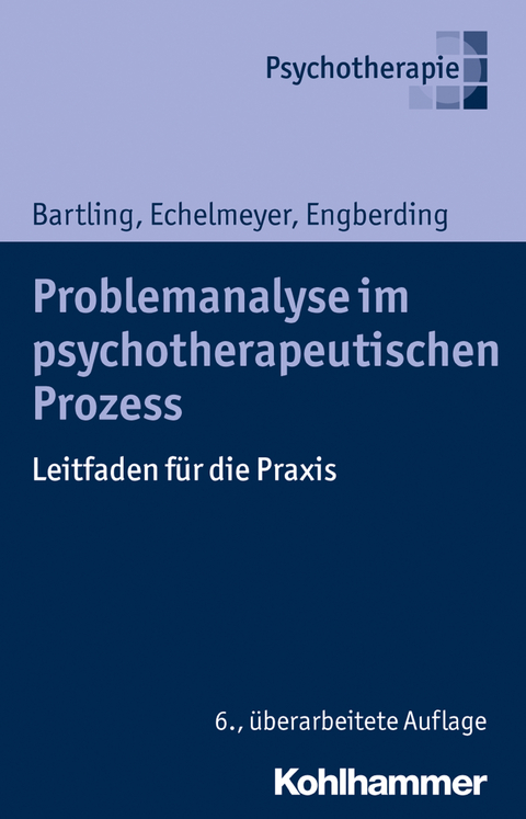 Problemanalyse im psychotherapeutischen Prozess - Gisela Bartling, Liz Echelmeyer, Margarita Engberding