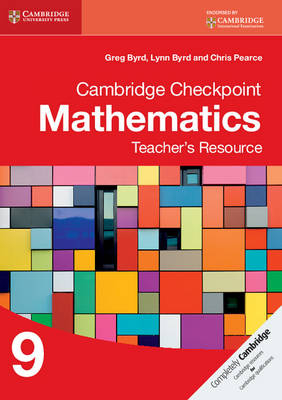 Cambridge Checkpoint Mathematics Teacher's Resource 9 - Greg Byrd, Lynn Byrd, Chris Pearce