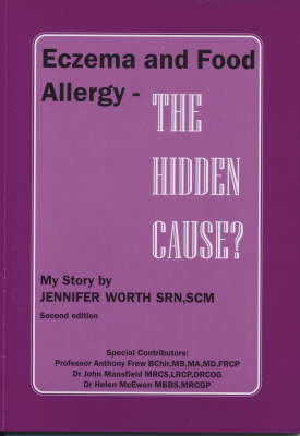 Eczema and Food Allergy - The Hidden Cause? - Jennifer Worth, Anthony J. Frew, John Mansfield