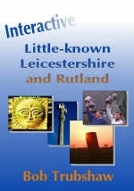 Interactive Little-known Leicestershire and Rutland - Robert Nigel Trubshaw