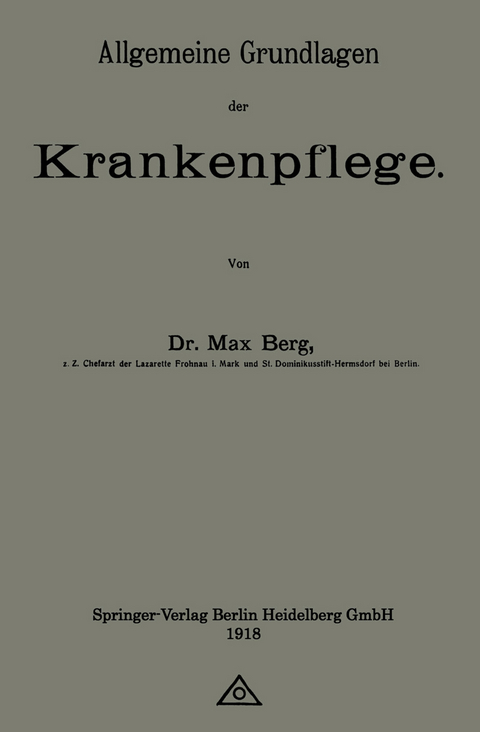 Allgemeine Grundlagen der Krankenpflege - Max Berg