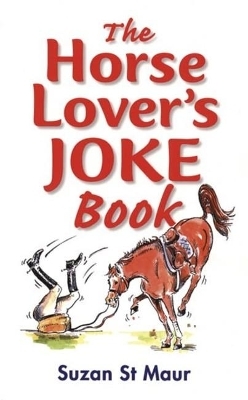 The Horse Lover's Joke Book - Suzan St. Maur