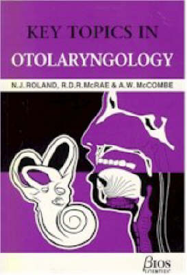 Key Topics in Otolaryngology - N. J. Roland,  etc., R.D.R. McRae, A.W. McCombe