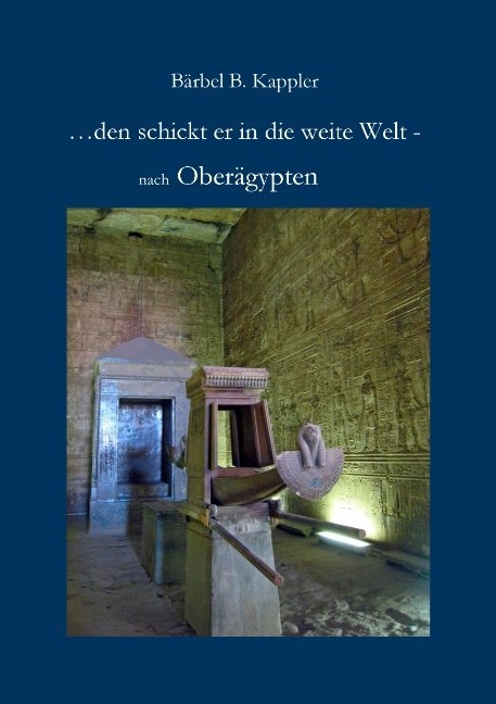 ...den schickt er in die weite Welt - - Bärbel. B. Kappler