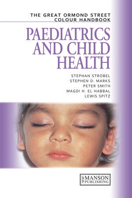 The Great Ormond Street Colour Handbook of Paediatrics and Child Health - Magdi El Habbal, Peter K. Smith