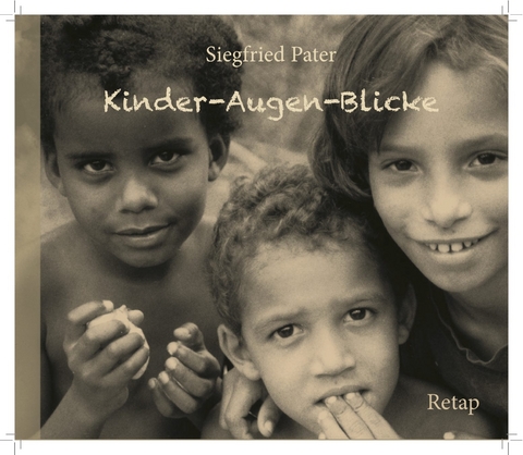 Kinder-Augen-Blicke - Siegfried Pater