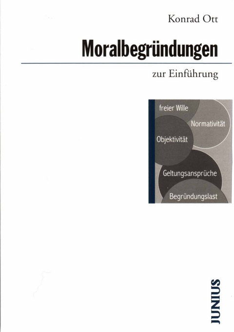 Moralbegründungen zur Einführung - Konrad Ott