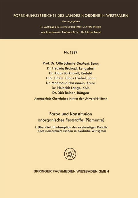 Farbe und Konstitution anorganischer Feststoffe (Pigmente) - Prof. Dr. Otto Schmitz-Du Mont, Dr. Hedwig Brokopf, Dr. Klaus Burkhardt, Dipl.-Chem. Claus Friebel, Dr. Mahmoud Hassanein, Dr. Heinrich Lange, Dr. Dirk Reinen