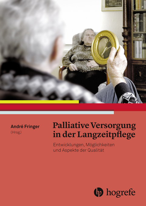 Palliative Versorgung in der Langzeitpflege - André Fringer