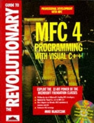 Revolutionary Guide to MFC4 Programming with Visual C++ - Mike Blaszczak