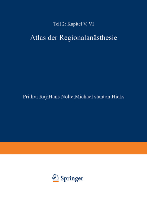 Atlas der Regionalanästhesie - P. Prithri Raj, Hans Nolte, Michael Stanton-Hicks