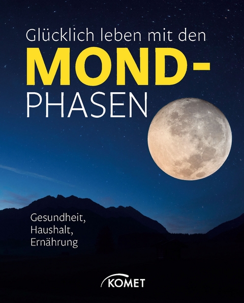 Glücklich leben mit den Mondphasen - Sylvia Winnewisser