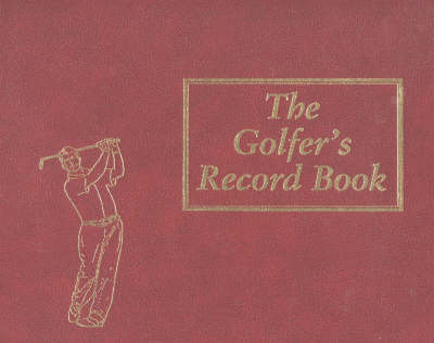 The Golfer's Record Book - John Humphreys