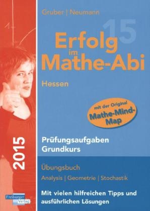 Erfolg im Mathe-Abi 2015 Hessen Prüfungsaufgaben Grundkurs - Helmut Gruber, Robert Neumann