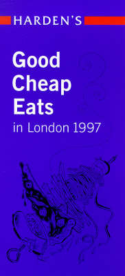 Harden's Good Cheap Eats in London - Peter Harden, Richard Harden